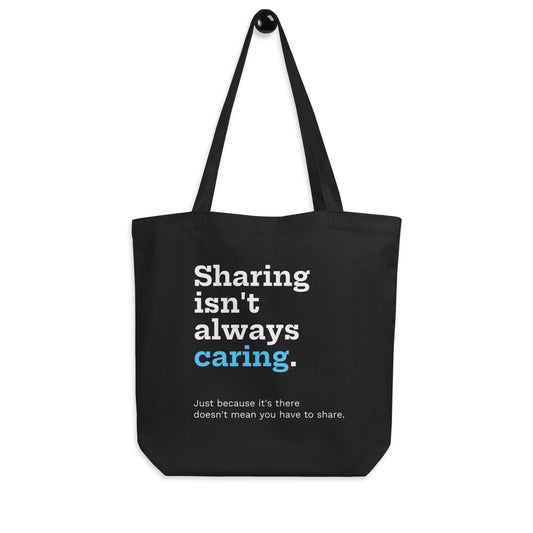 "Sharing isn't always caring" Two-sided Tote