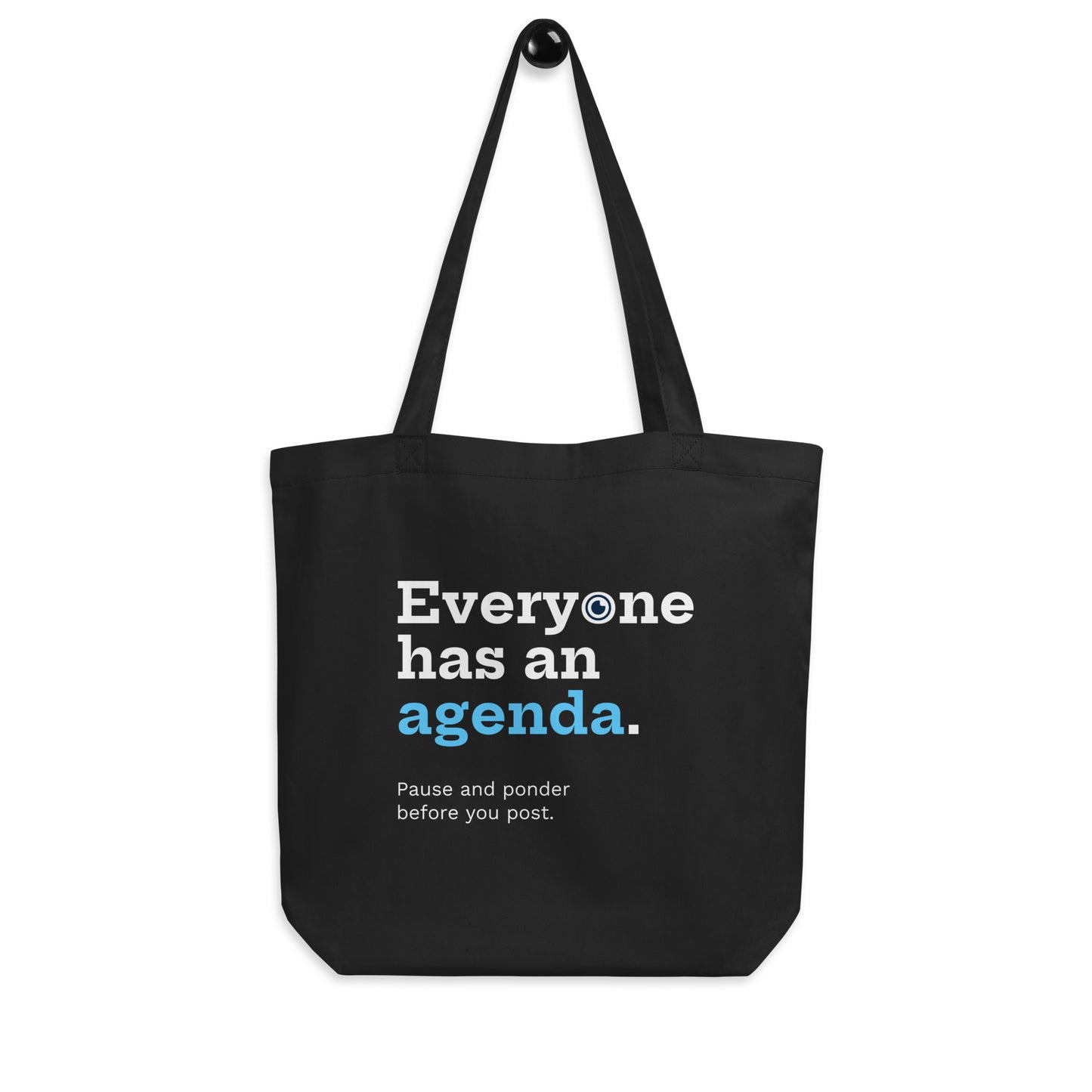 "Everyone has an agenda" Two-sided Tote