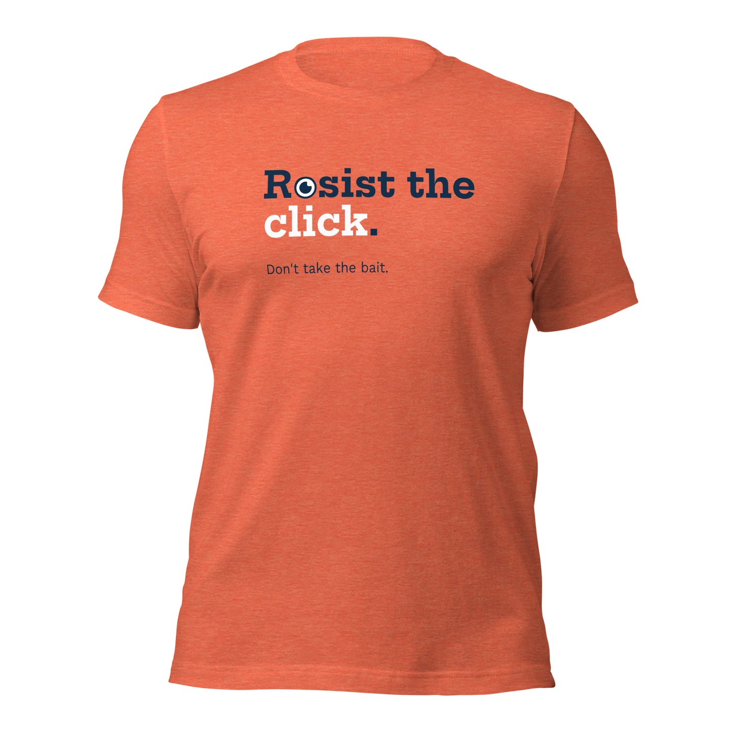 "Resist the Click" T-Shirt