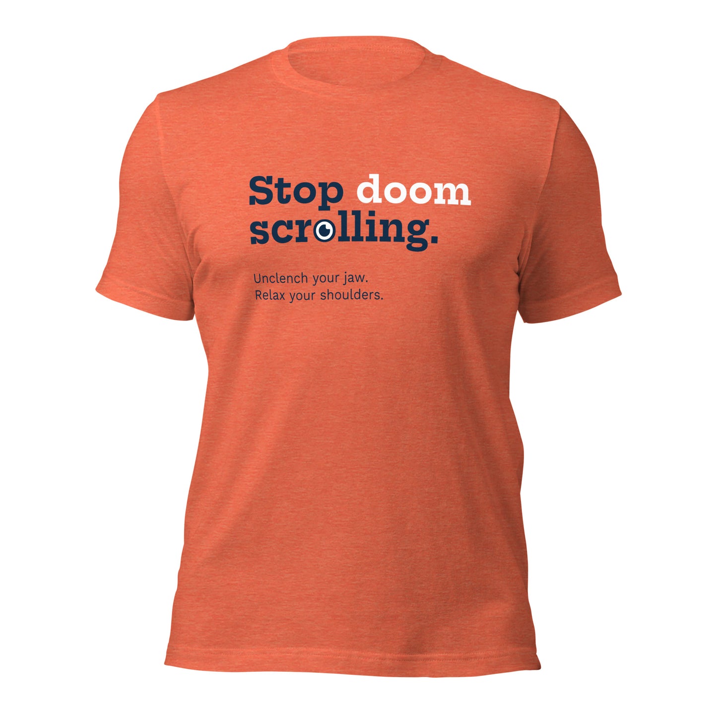 "Stop doom scrolling" T-Shirt