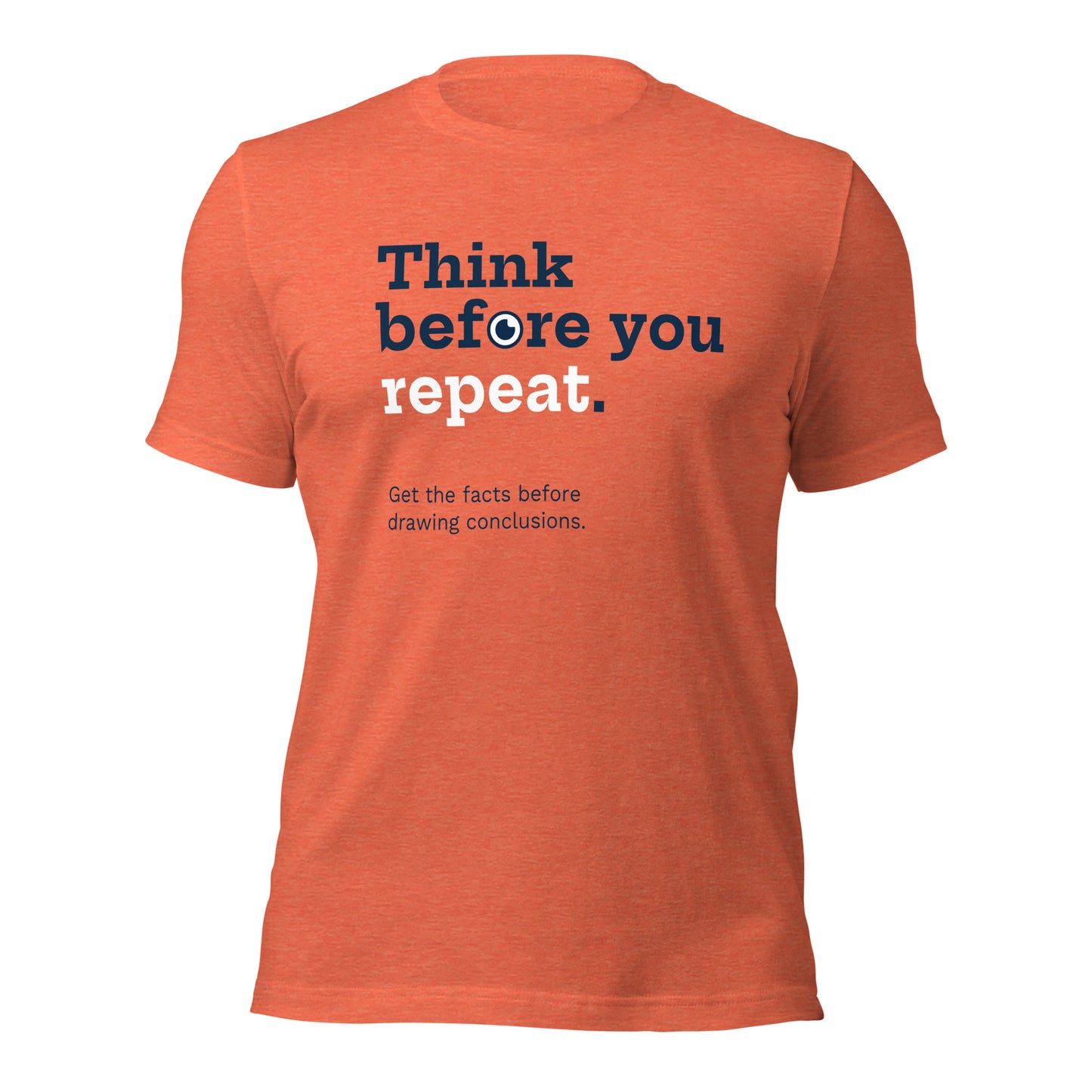 "Think before you repeat" T-Shirt