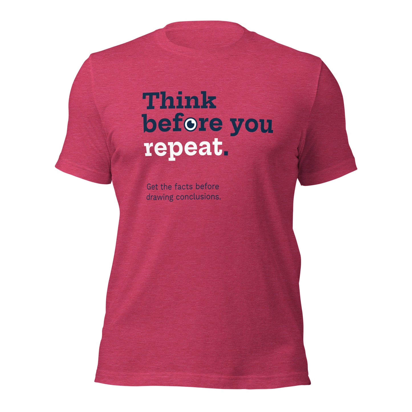 "Think before you repeat" T-Shirt