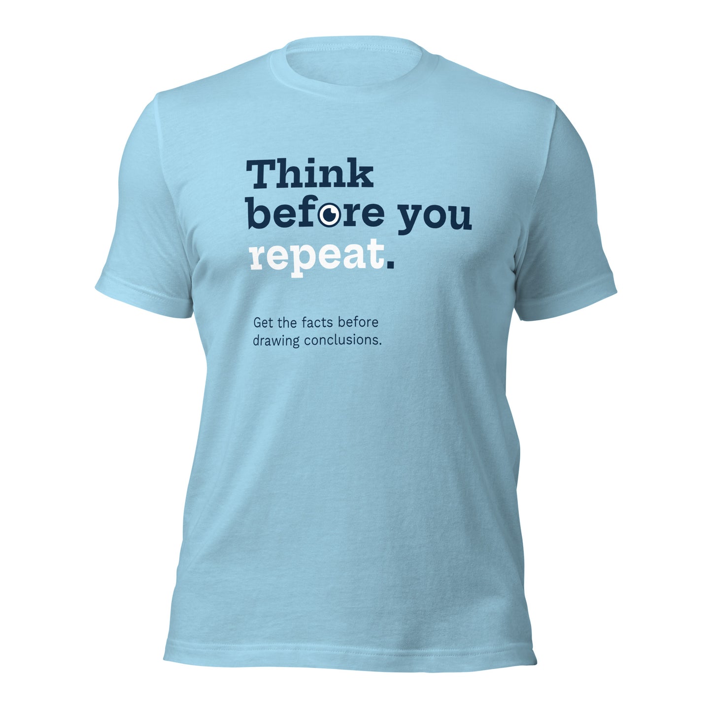 "Think before you repeat" T-Shirt