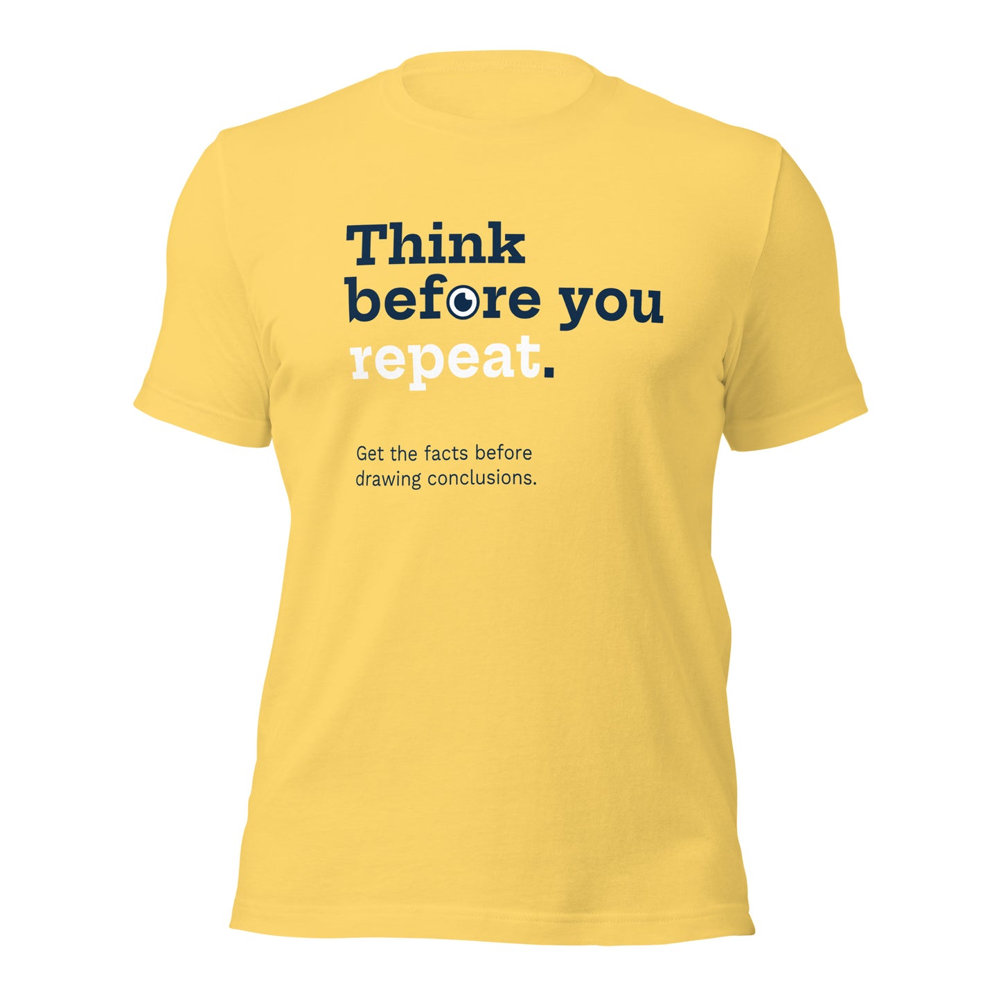 "Think before you repeat" T-Shirt